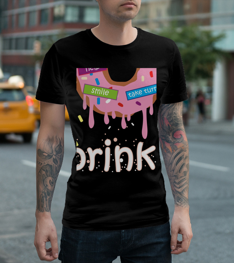 Throw Kindness Around Like Confetti Smile Help Take Turns Sprinkle Drink T-Shirt