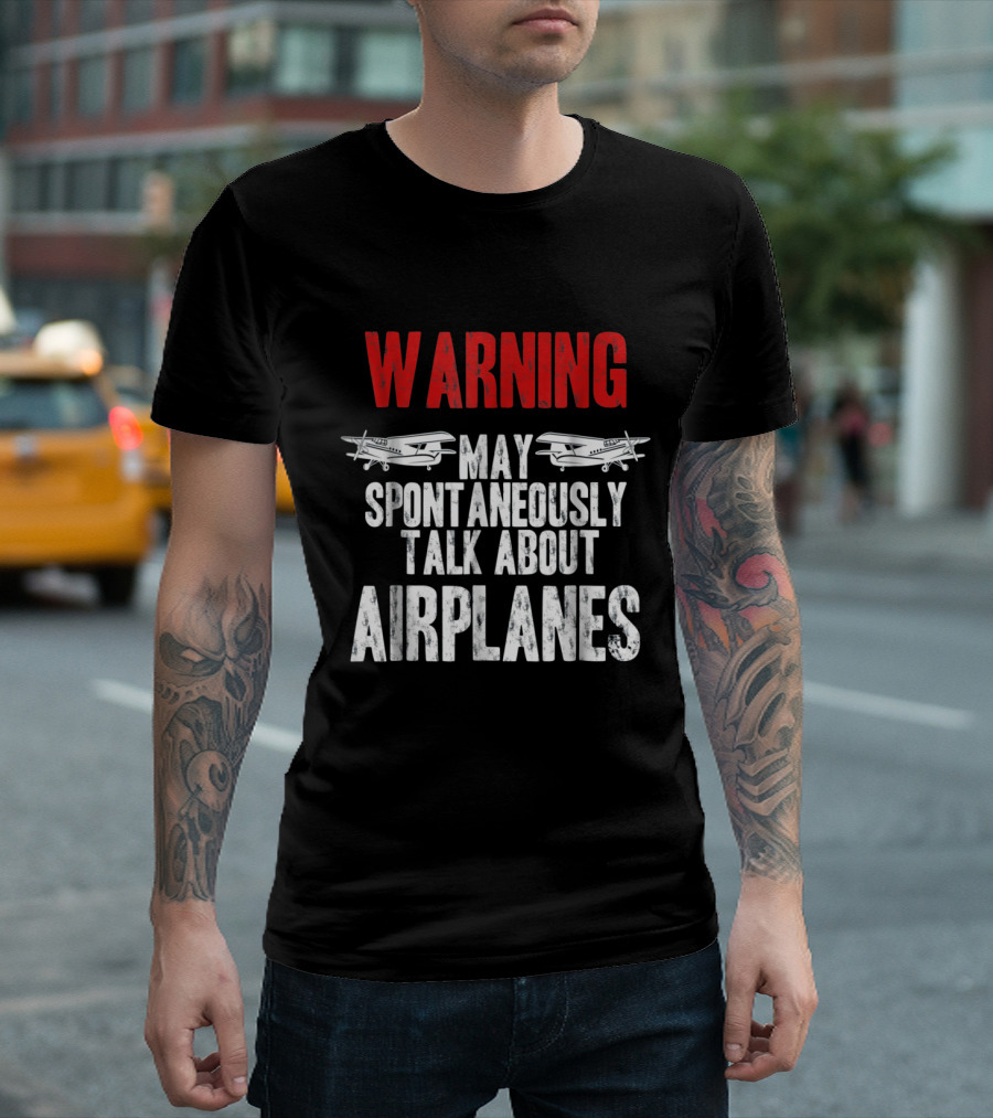 Warning May Spontaneously Talk About Airplanes Pilot Aviation T-Shirt