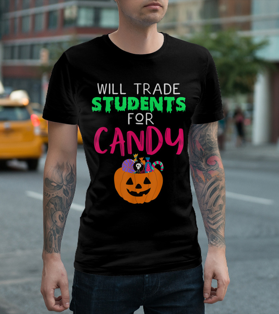 Will Trade Students for Candy Funny Halloween Teacher Pumpkin T-Shirt