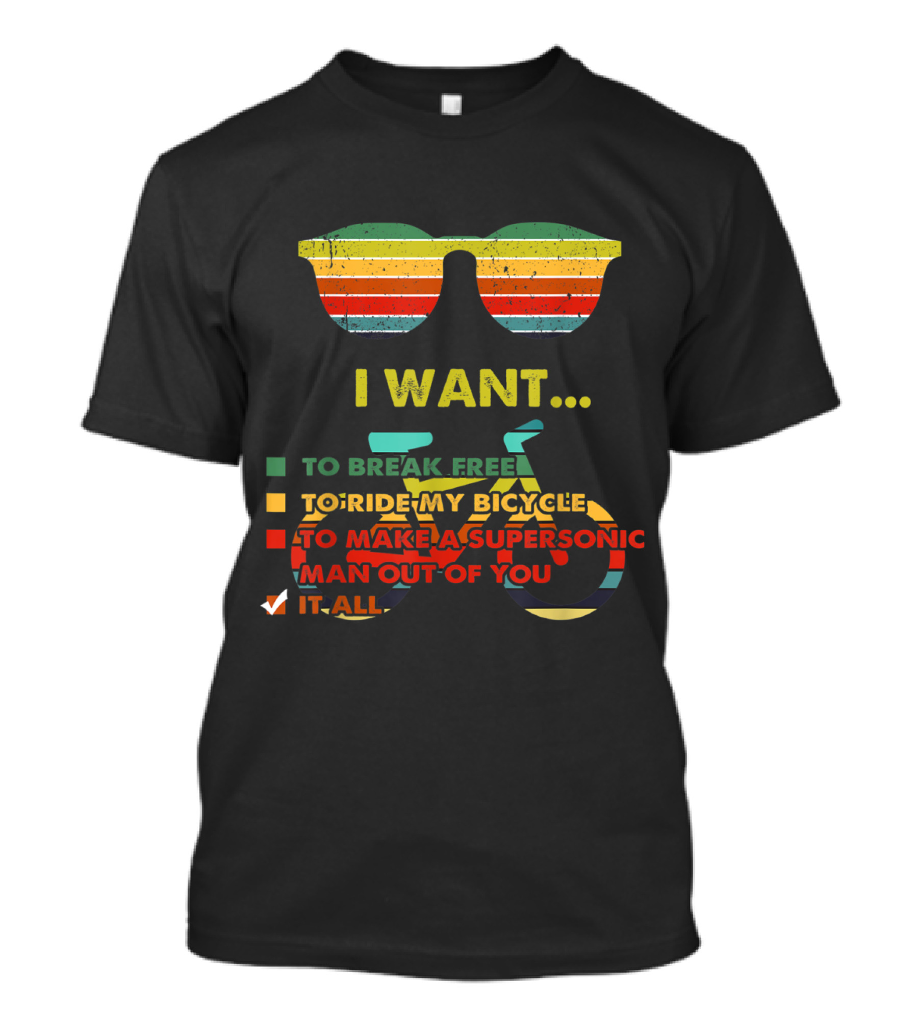 I Want It All I Want To Ride My Bicycle Music Lover T-Shirt