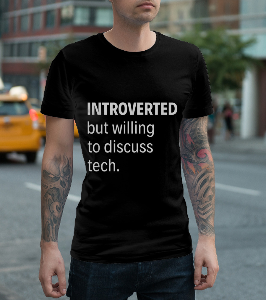 INTROVERTED But Willing To Discuss Tech T-Shirt