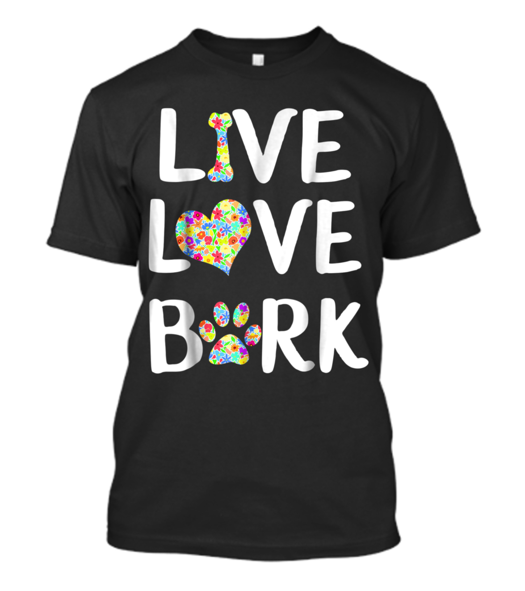 Live Love Bark Cute Dog Cat Lover Heart Paw Floral T-Shirt