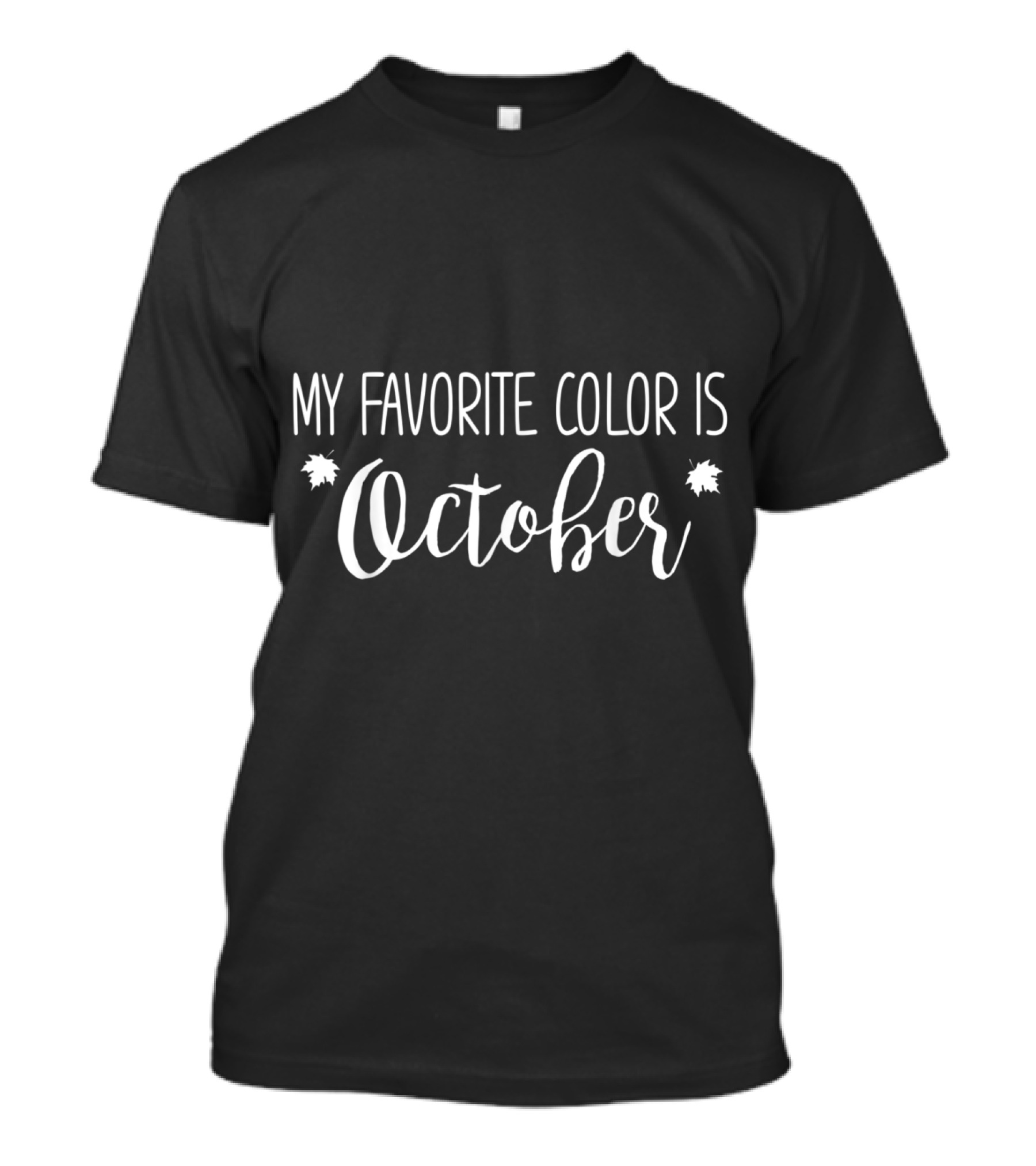 My Favorite Color Is October Autumn Leaves T-Shirt