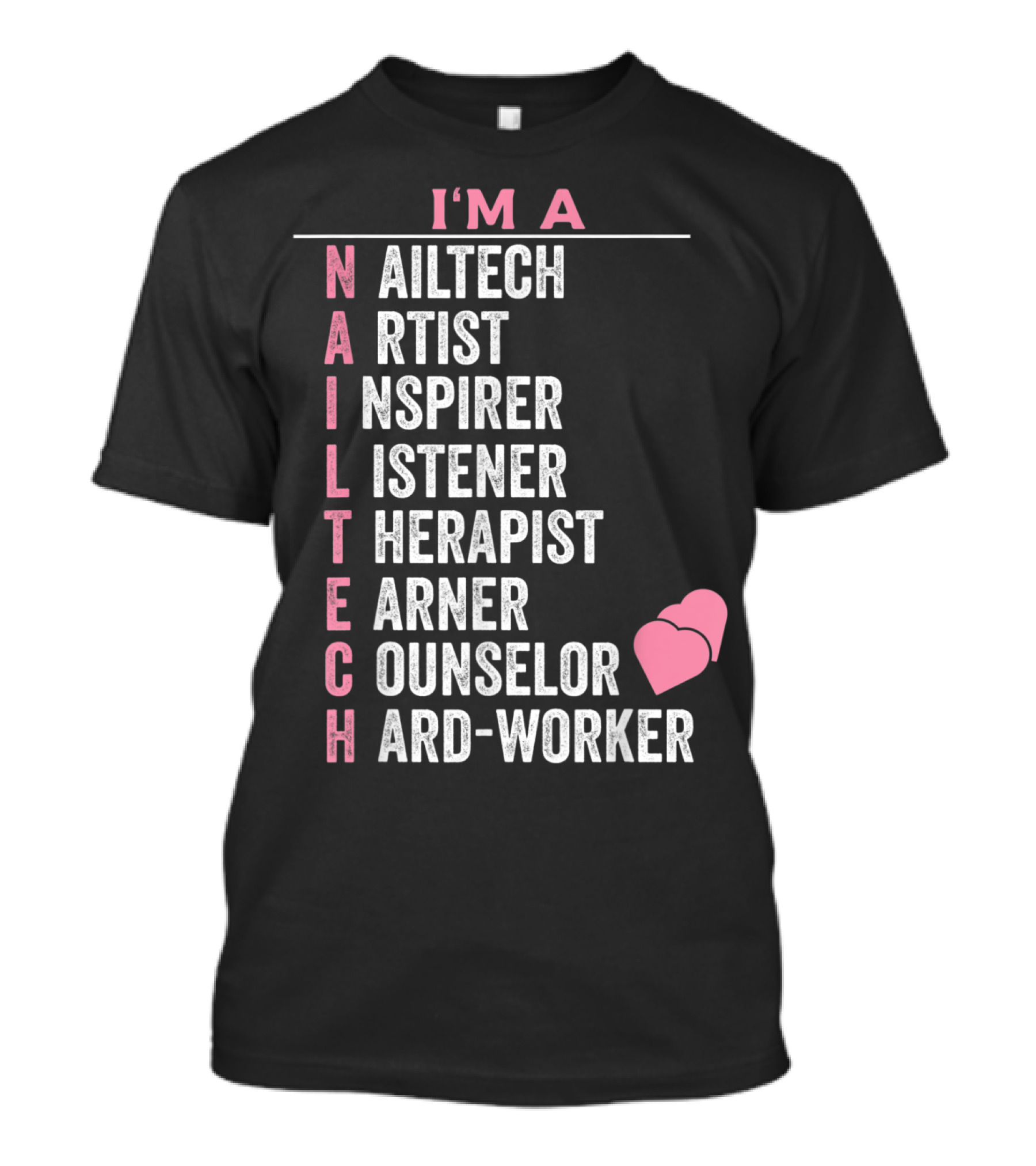 I'm A Nail Tech Artist Inspirer Listener Therapist Earner Counselor Hard-Worker T-Shirt