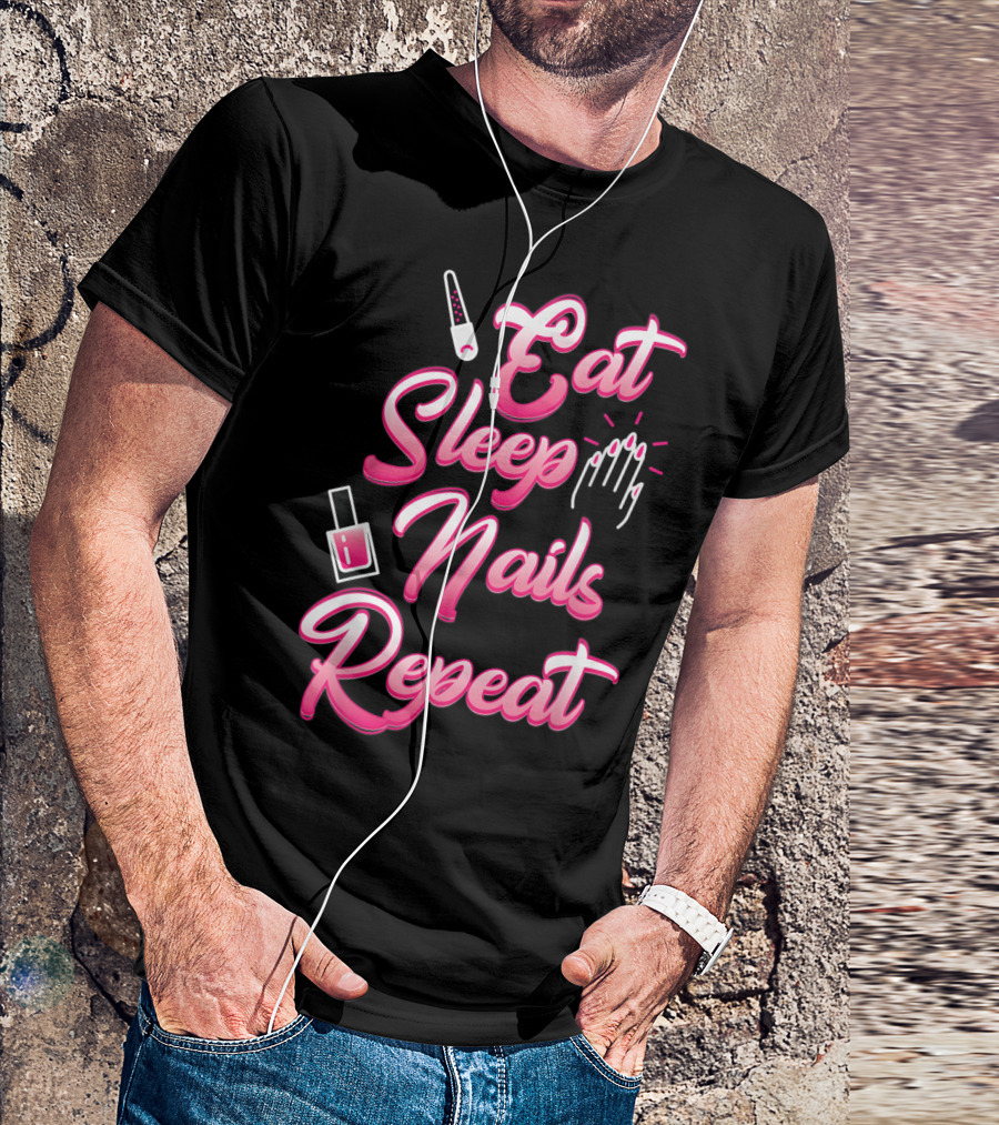 Eat Sleep Nails Repeat T-Shirt