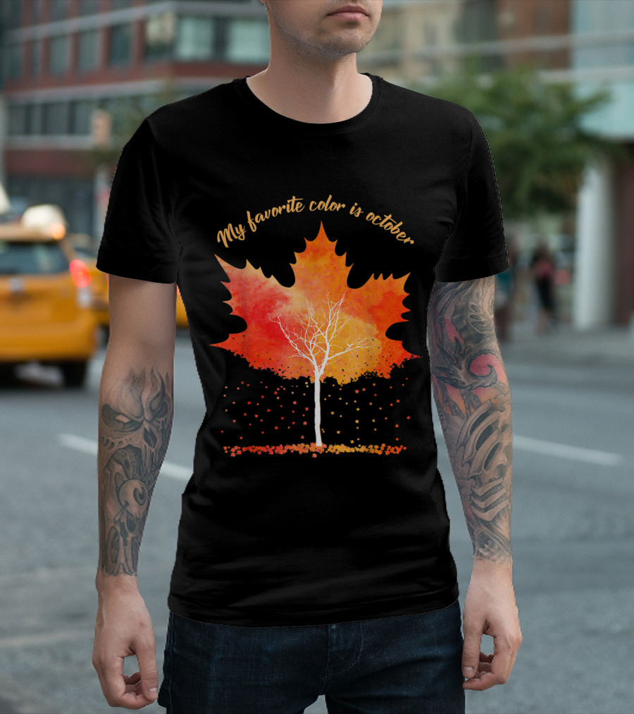 My Favorite Color Is October Maple Leaf Lover T-Shirt