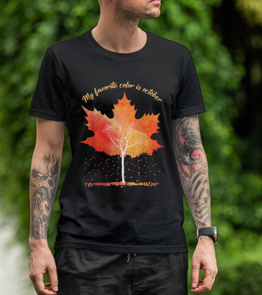 My Favorite Color Is October Maple Leaf Lover T-Shirt