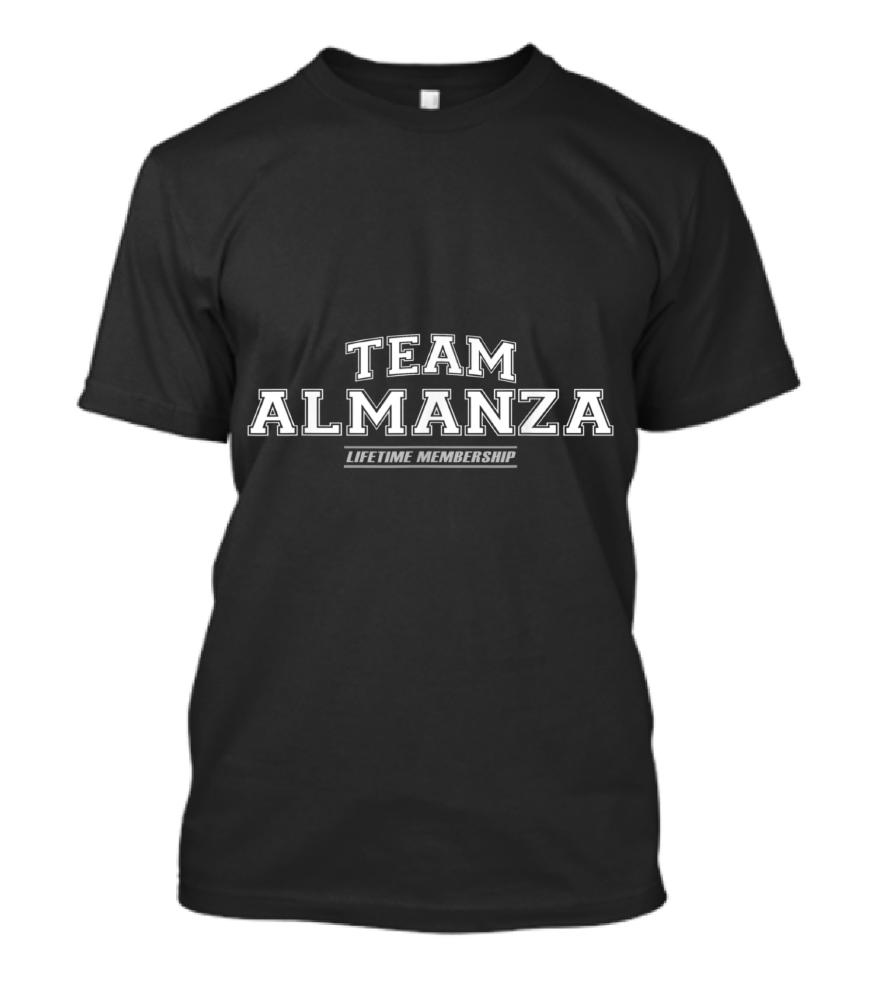 Team Almanza Lifetime Membership Proud Family Surname Last Name T-Shirt