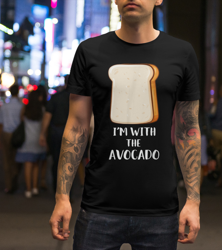 I'm With The Avocado Fun Couples Friends Sisters Toast Bread T-Shirt