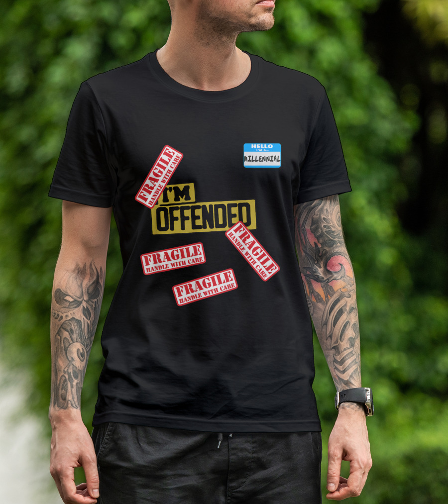 I'm Offended Fragile Handle With Care Millennial Badge T-Shirt
