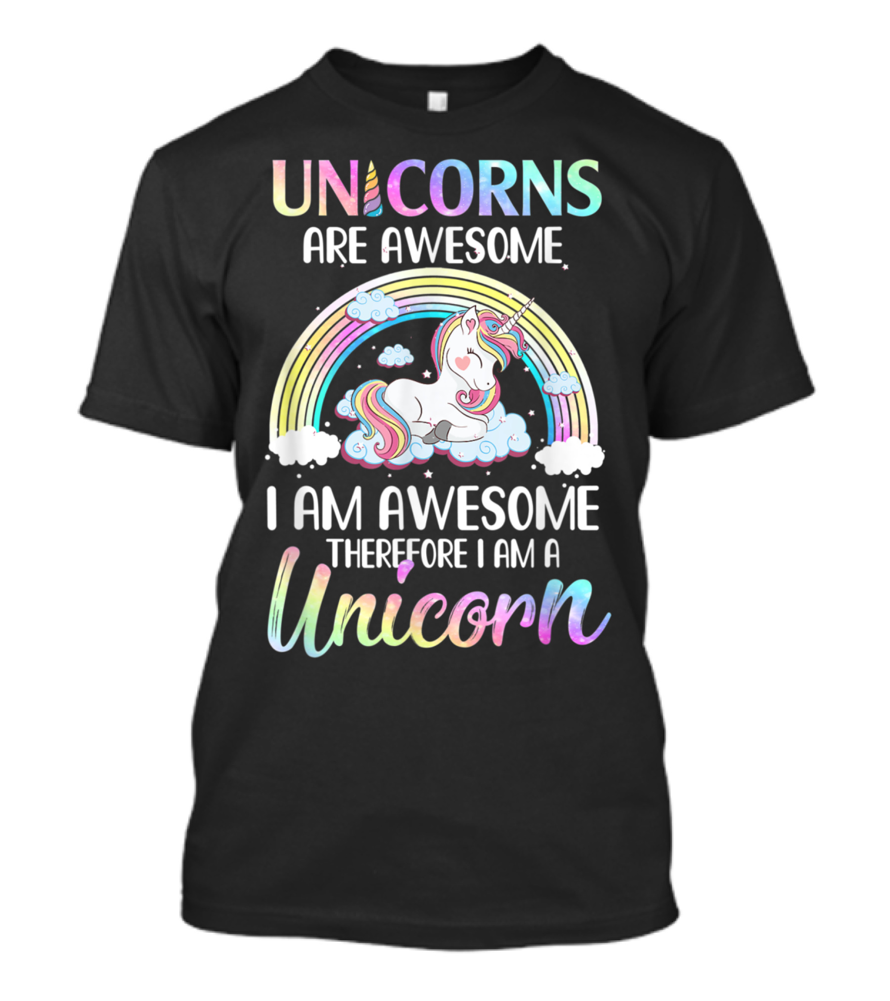 Unicorns Are Awesome I Am Awesome Therefore I Am A Unicorn Rainbow Cloud T-Shirt