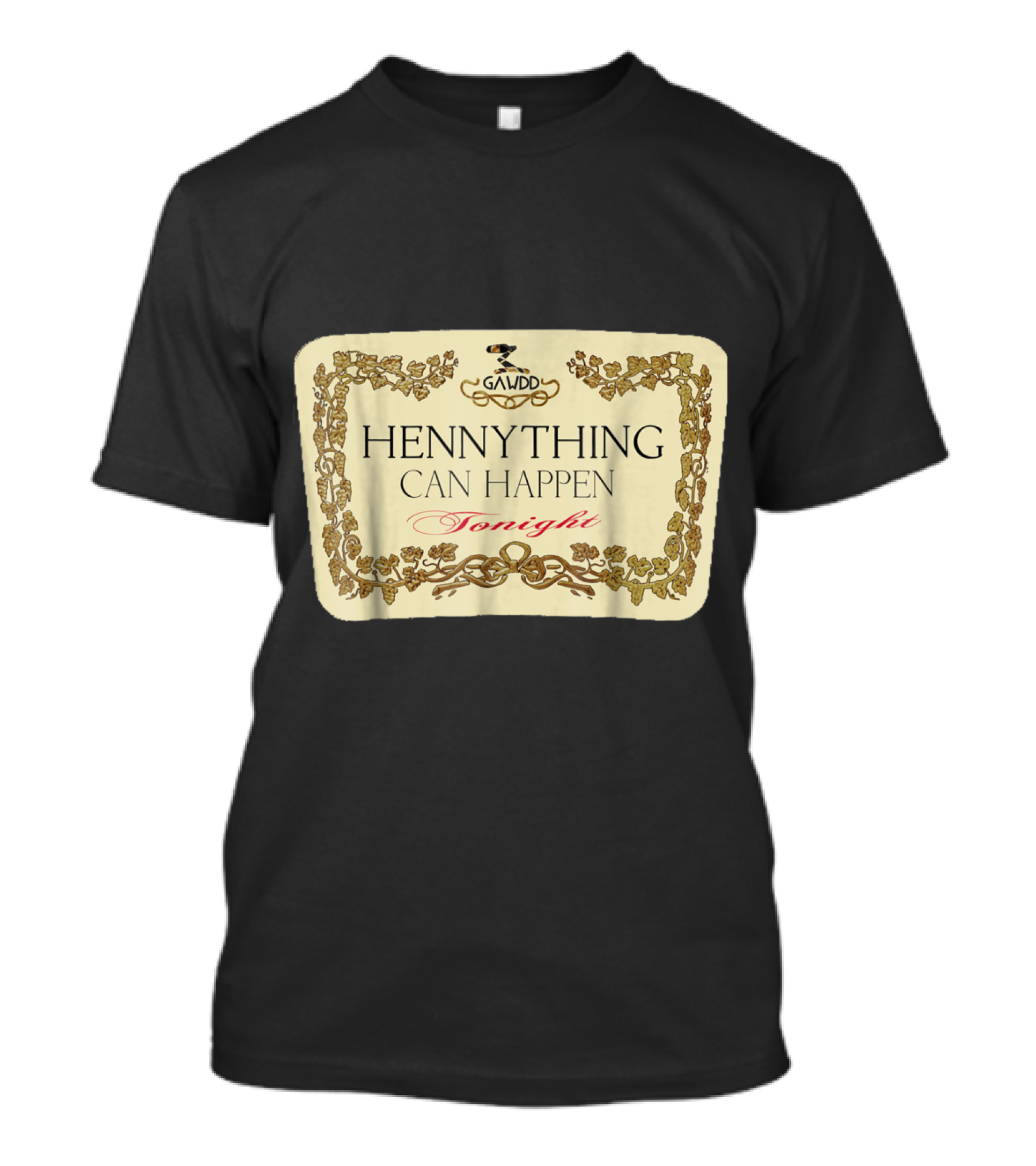 Hennything Can Happen Tonight GAUDD T-Shirt