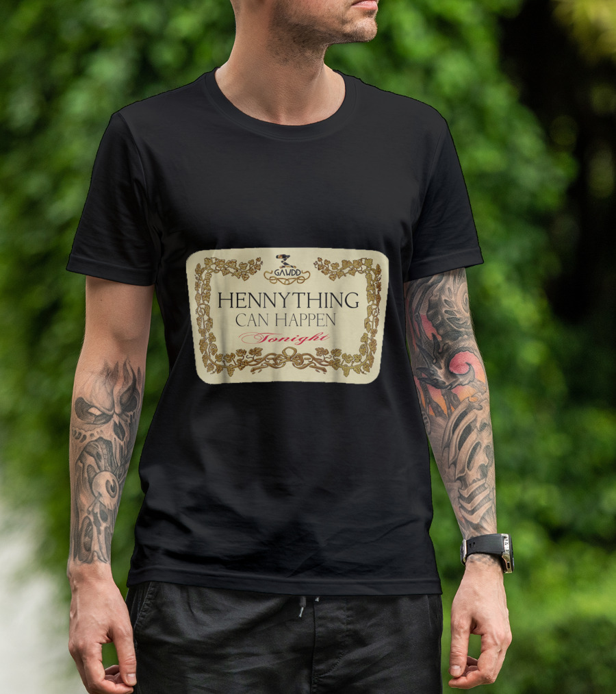 Hennything Can Happen Tonight GAUDD T-Shirt