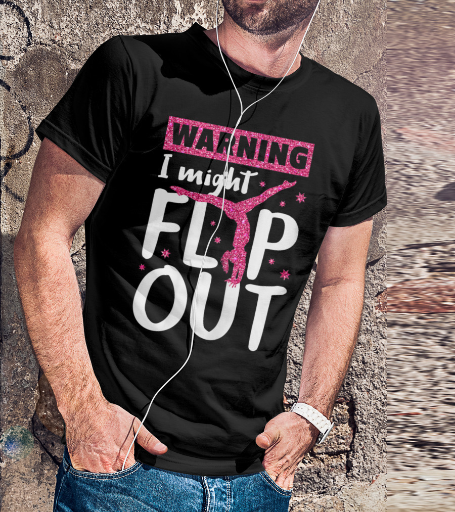 Warning I Might Flip Out Funny Gymnast Cheerleading T-Shirt