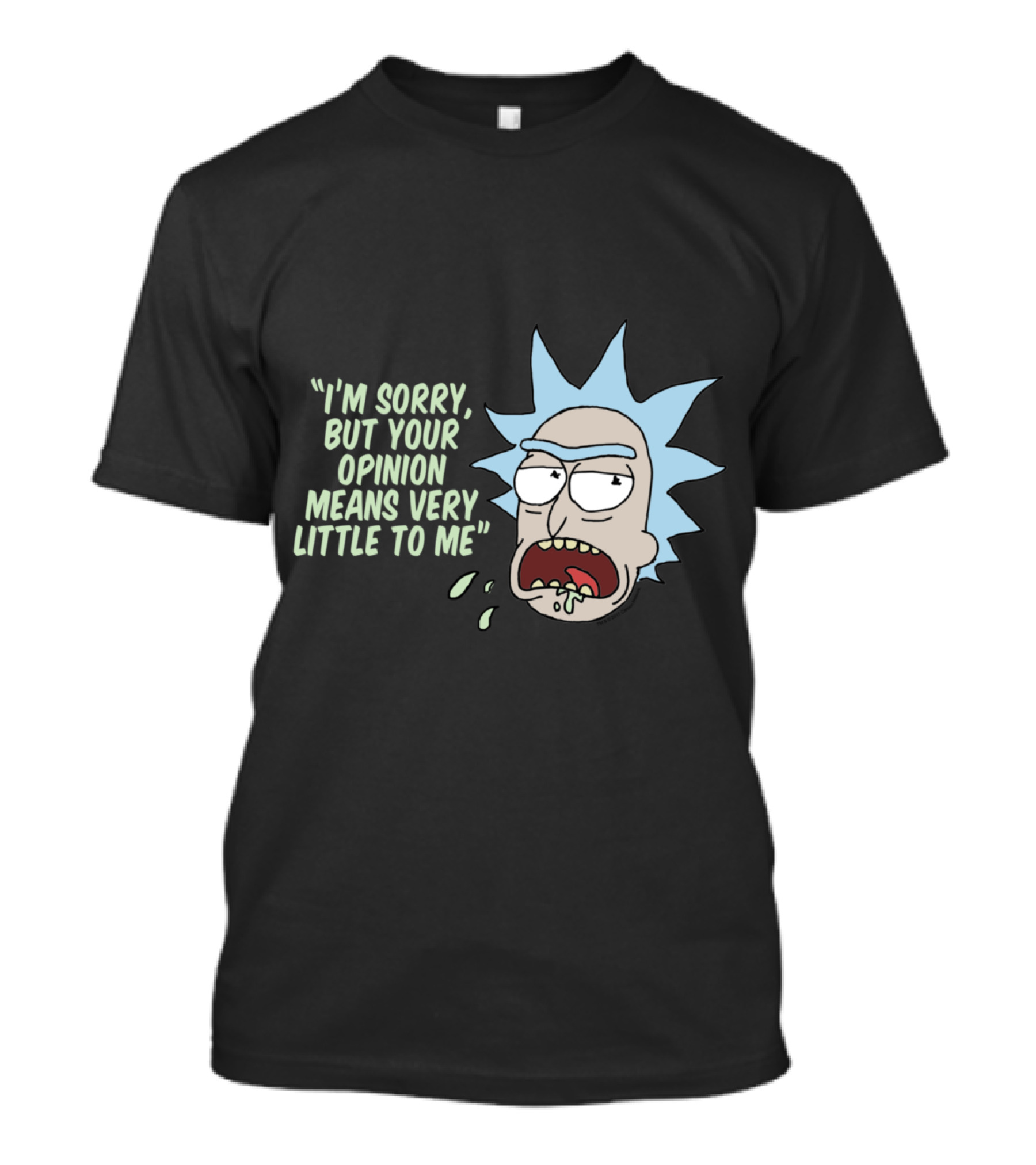 Rick And Morty I'm Sorry But Your Opinion Means Very Little To Me T-Shirt