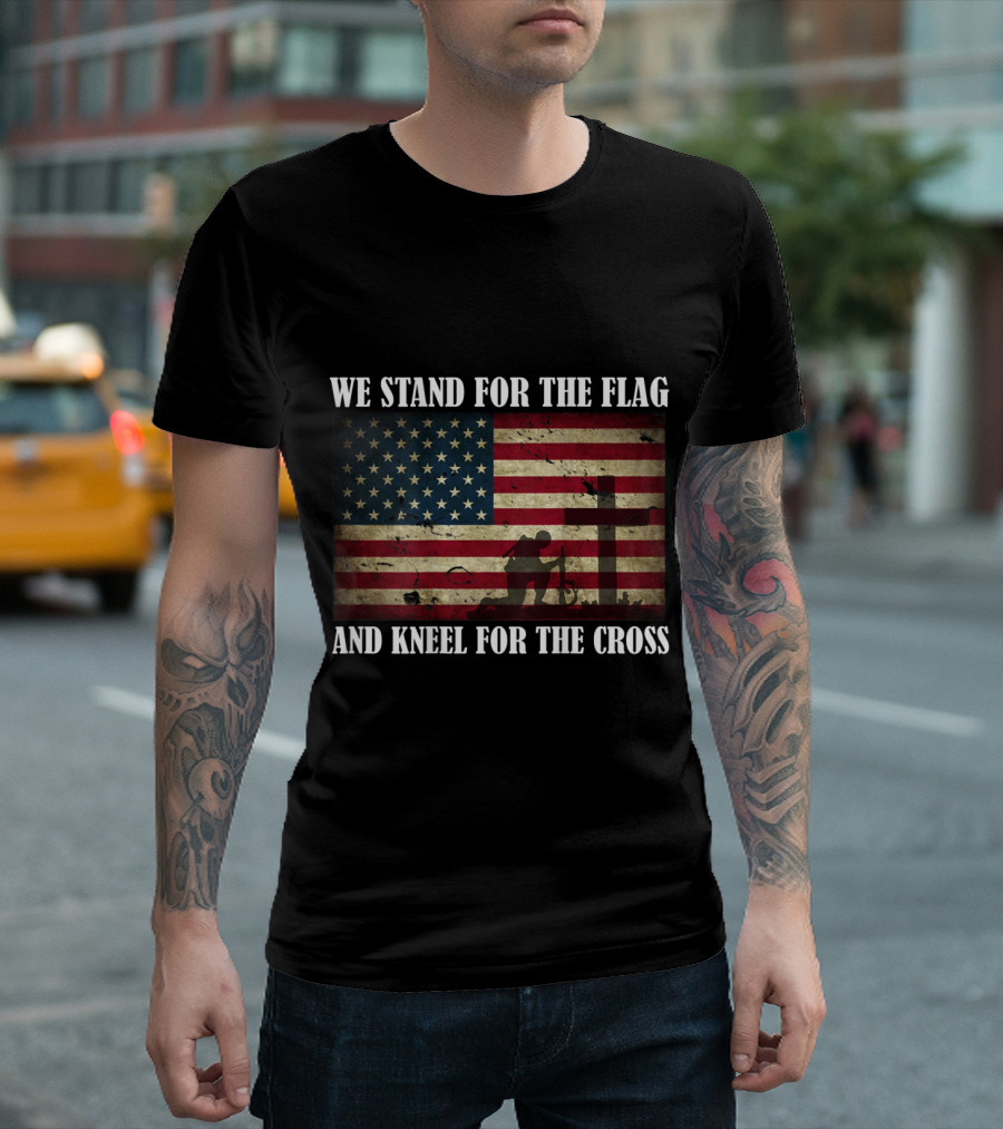 We Stand For The Flag And Kneel For The Cross American Flag Silhouette with Cross T-Shirt