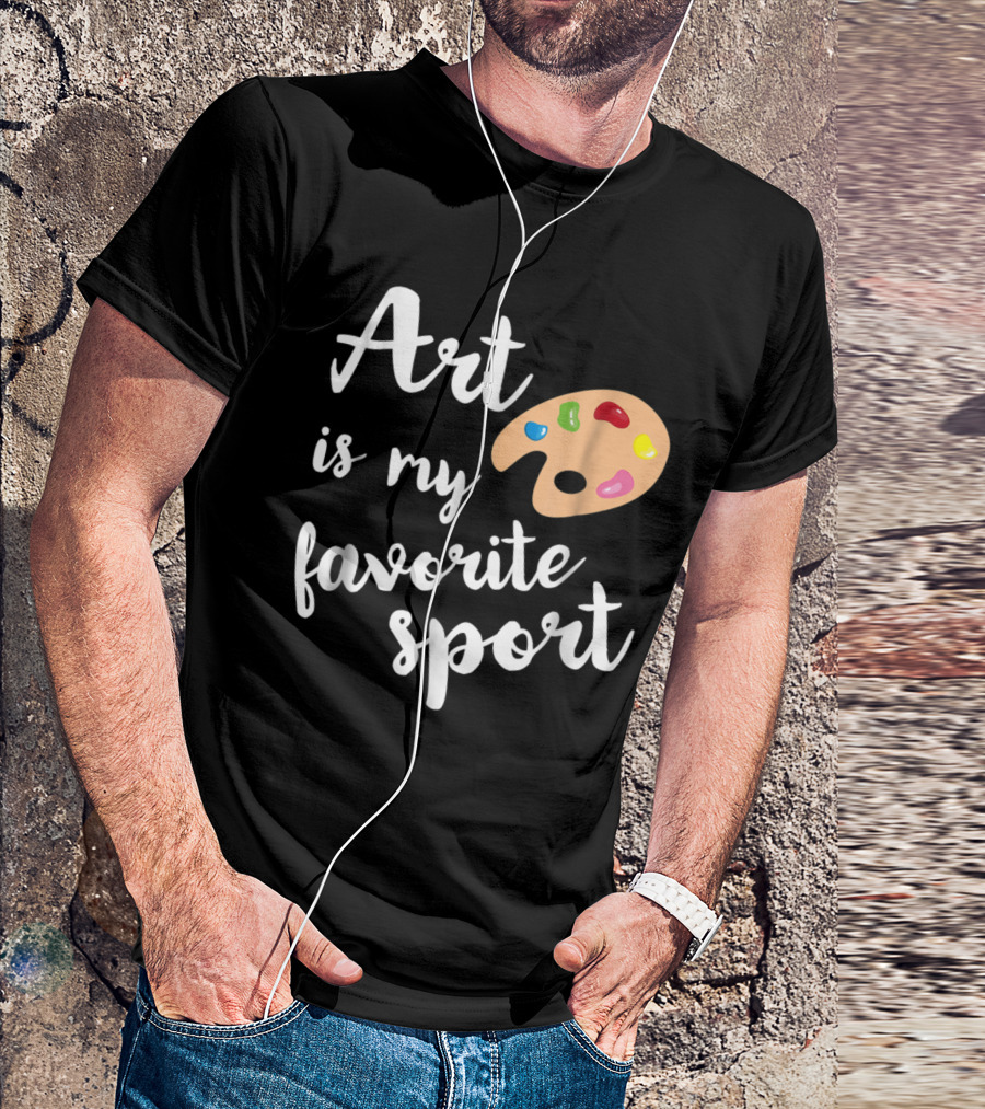 Art Is My Favorite Sport Painter Palette Cute Artsy T-Shirt