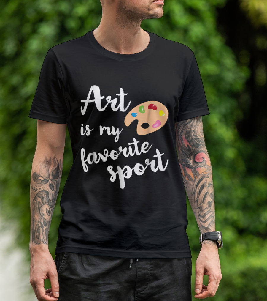 Art Is My Favorite Sport Painter Palette Cute Artsy T-Shirt