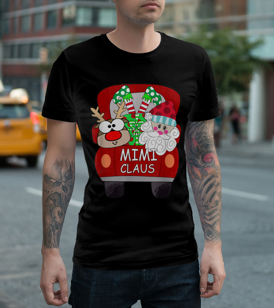 Mimi Claus Santa Car Reindeer Christmas Funny Mimi T-Shirt