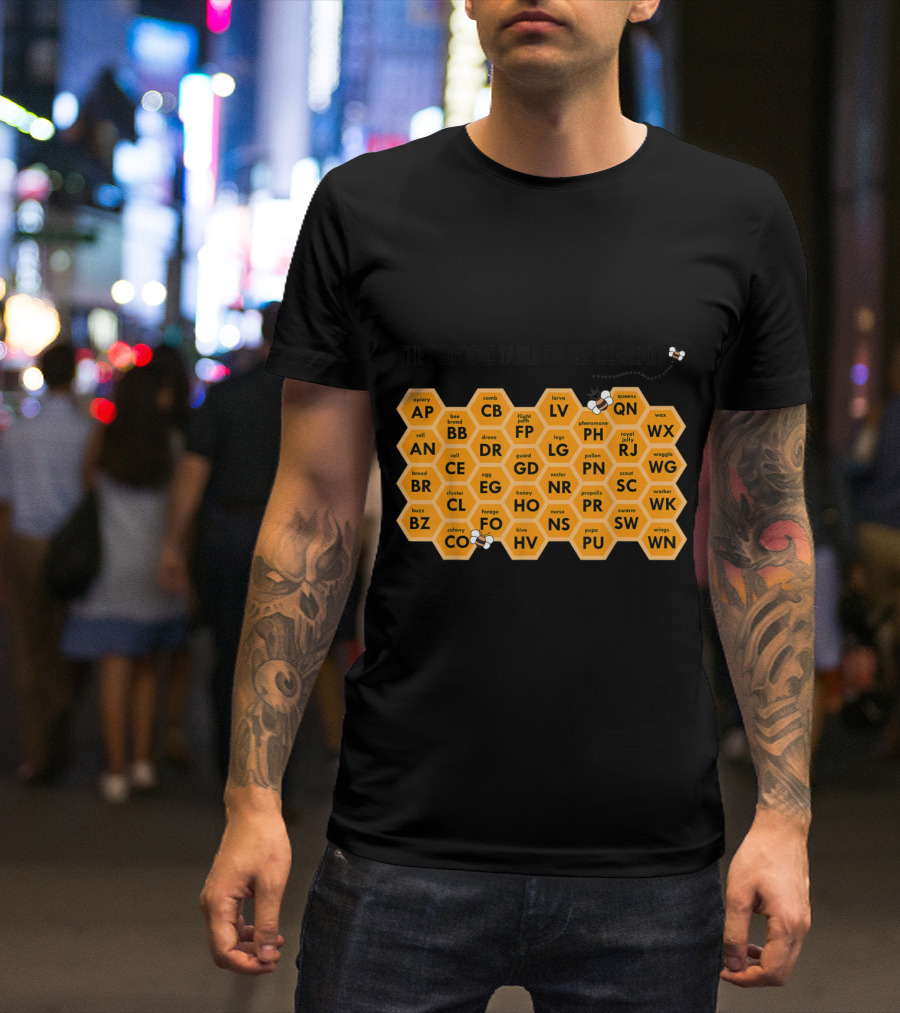 The Periodic Table Of Bee Elements Beekeepers Science Fun Chem T-Shirt