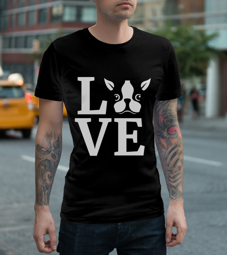 Boston Terrier Love Bostie T-Shirt