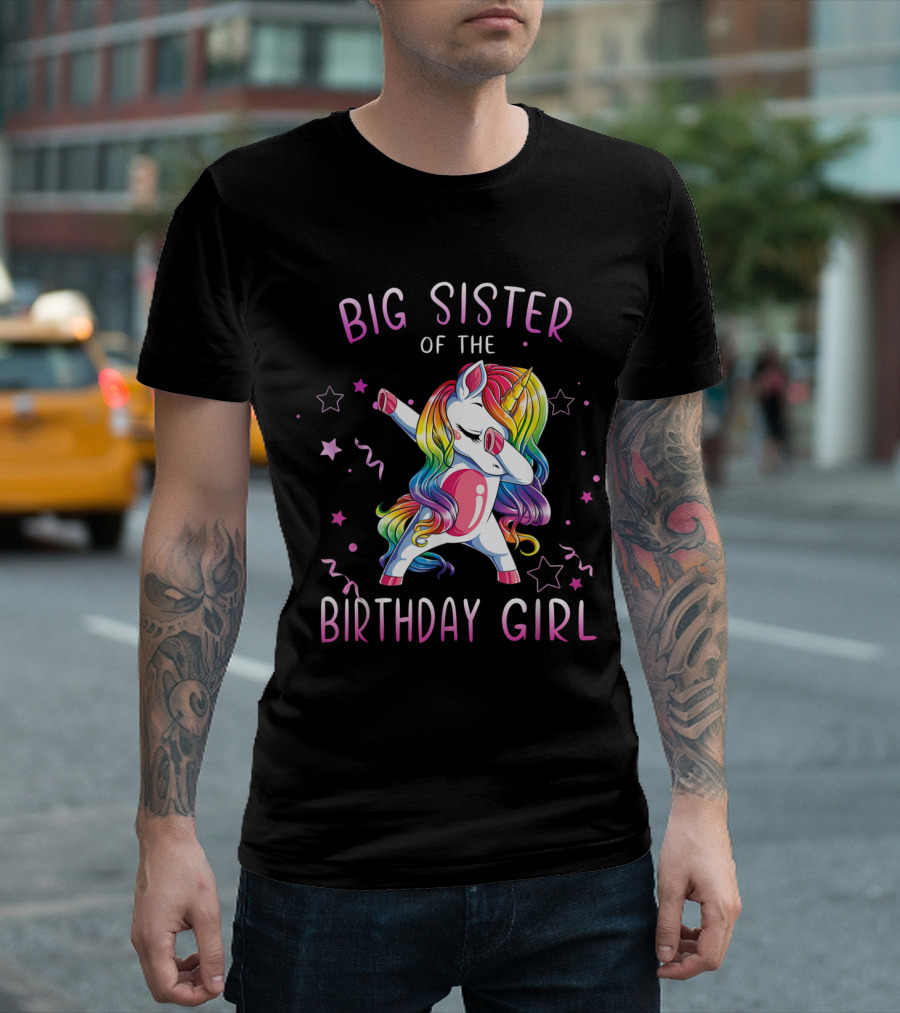 Big Sister of the Birthday Girl Unicorn Rainbow Dabbing Stars and Streamers T-Shirt