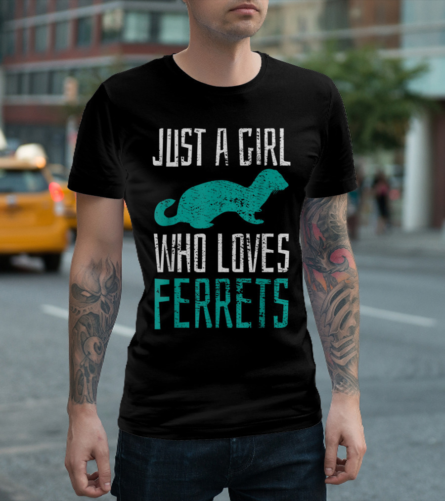 Just A Girl Who Loves Ferrets T-Shirt