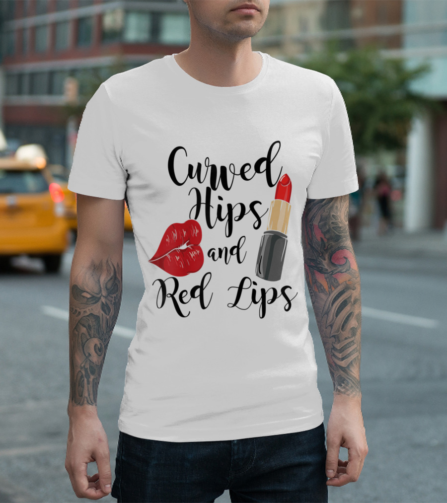 Curved Hips and Red Lips with Lipstick for Curvy Strong Women and Girls T-Shirt