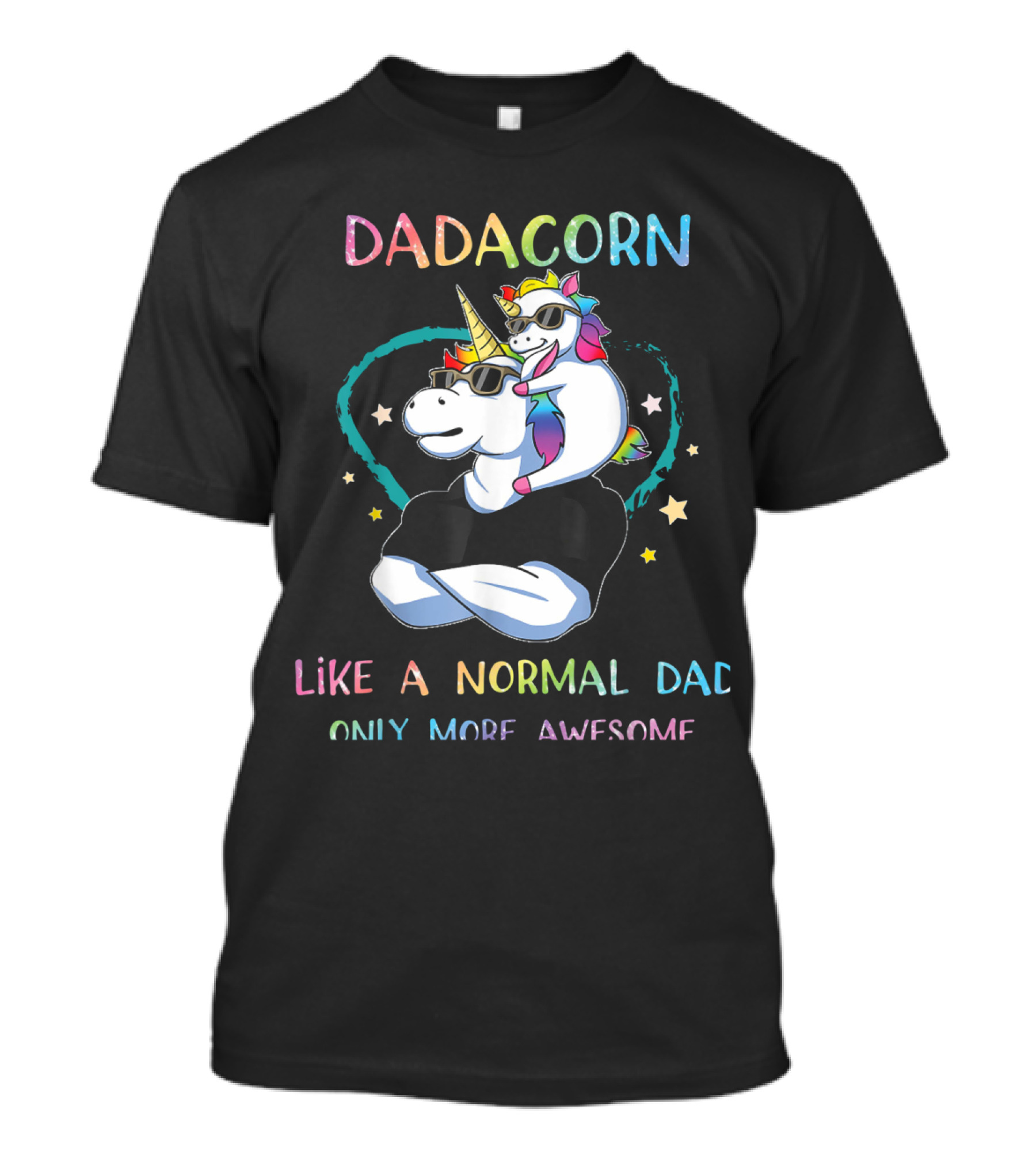 DADACORN Like A Normal Dad Only More Awesome With Unicorns And Stars T-Shirt