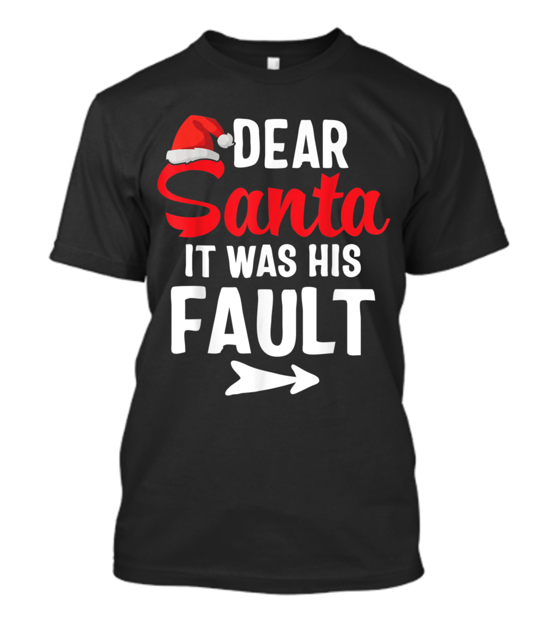 Funny Christmas Couples Santa Hat Dear Santa It Was His Fault T-Shirt