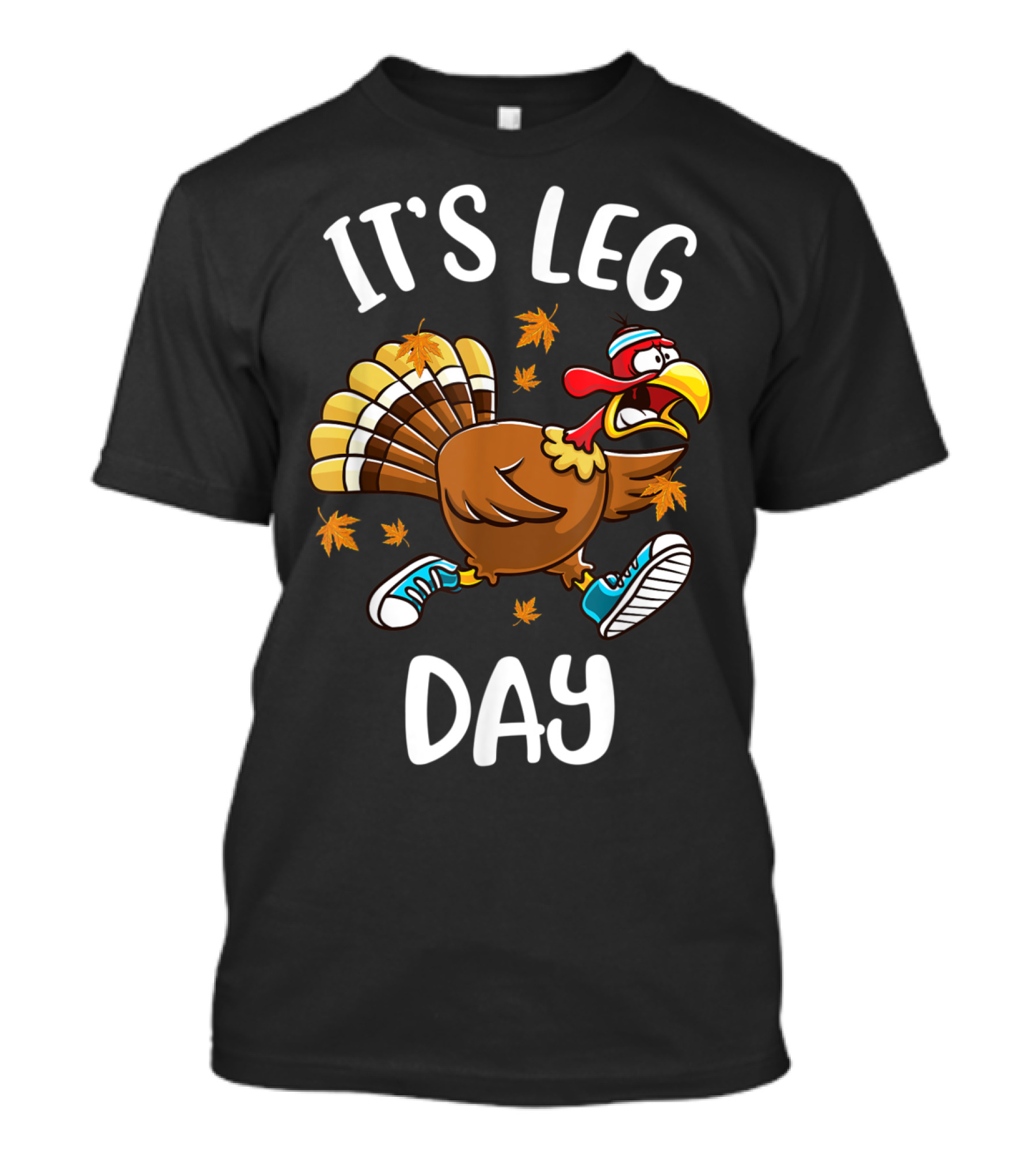 Funny Turkey Exercise Workout Thanksgiving Women It's Leg Day T-Shirt