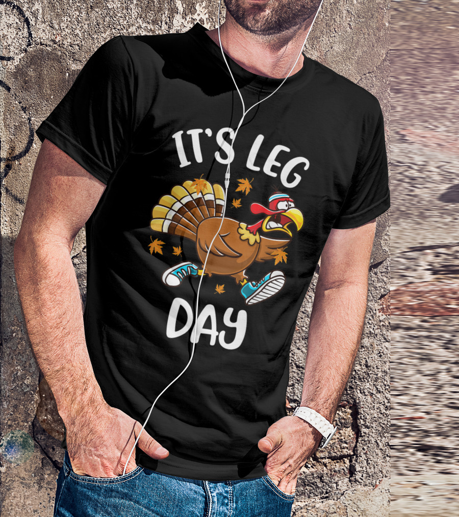 Funny Turkey Exercise Workout Thanksgiving Women It's Leg Day T-Shirt