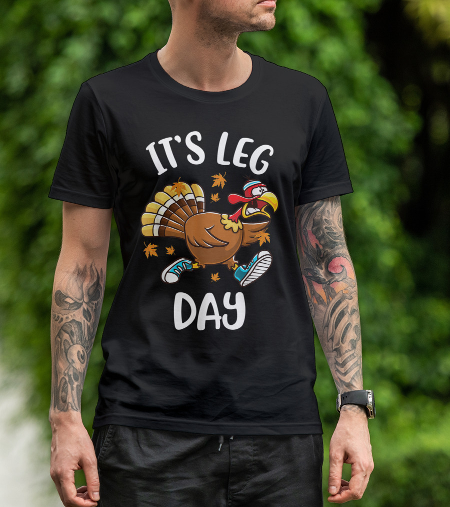 Funny Turkey Exercise Workout Thanksgiving Women It's Leg Day T-Shirt
