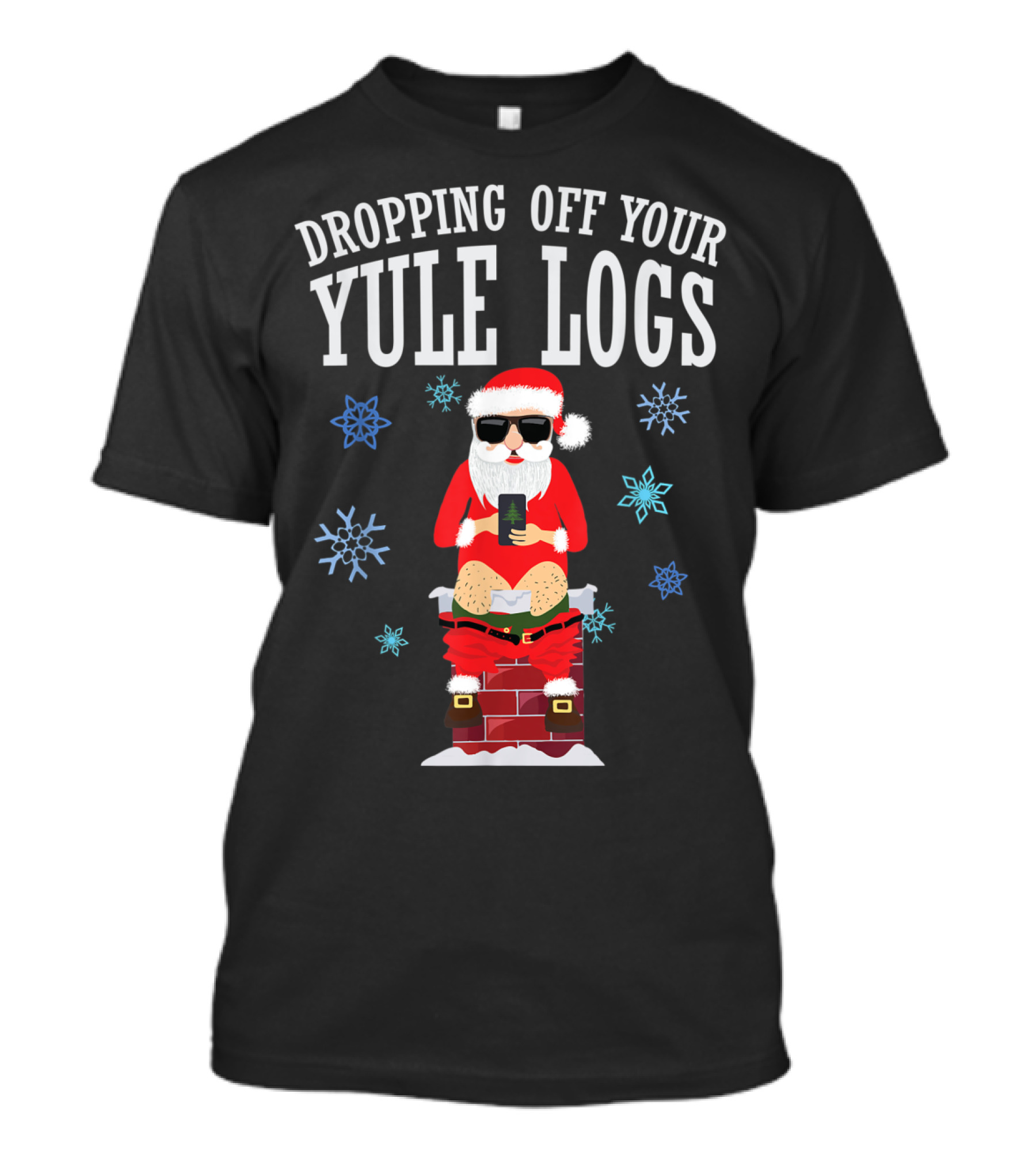 Santa Dropping Off Your Yule Logs With Snowflakes T-Shirt