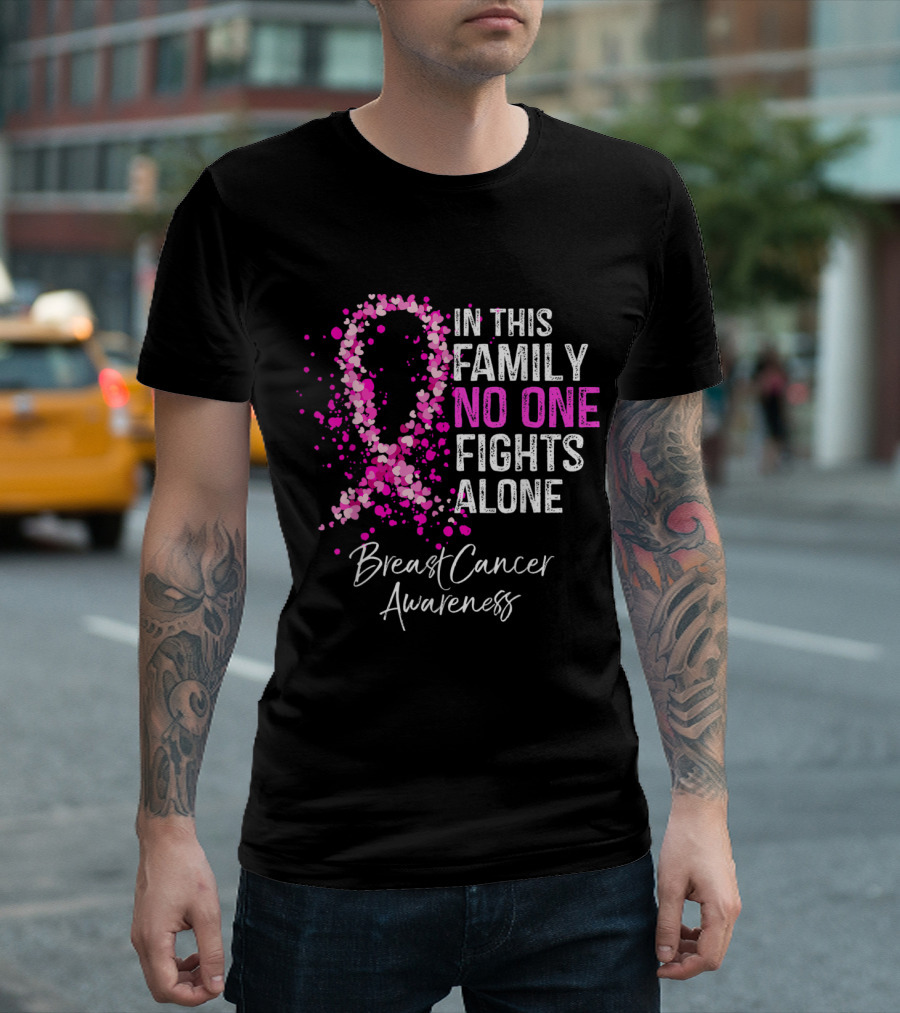 In This Family No One Fights Alone Breast Cancer Awareness Pink Ribbon Solidarity T-Shirt