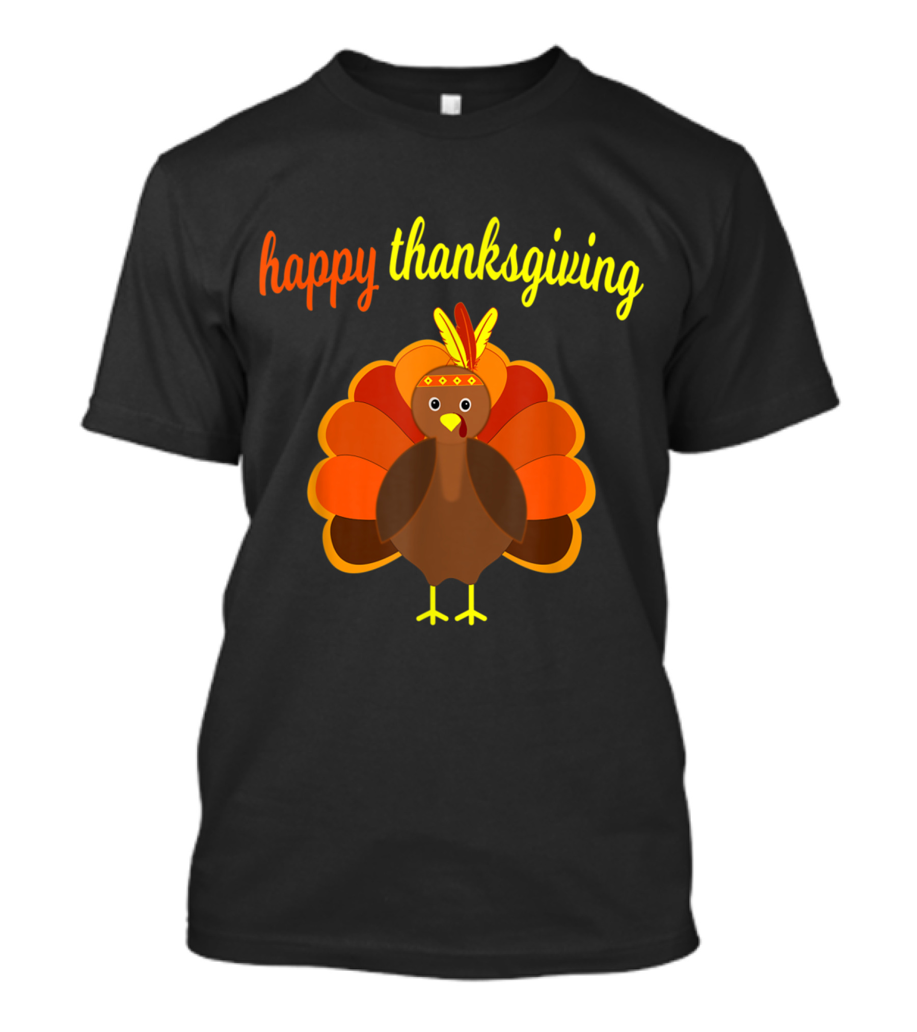 Happy Thanksgiving Funny Turkey Holiday T-Shirt