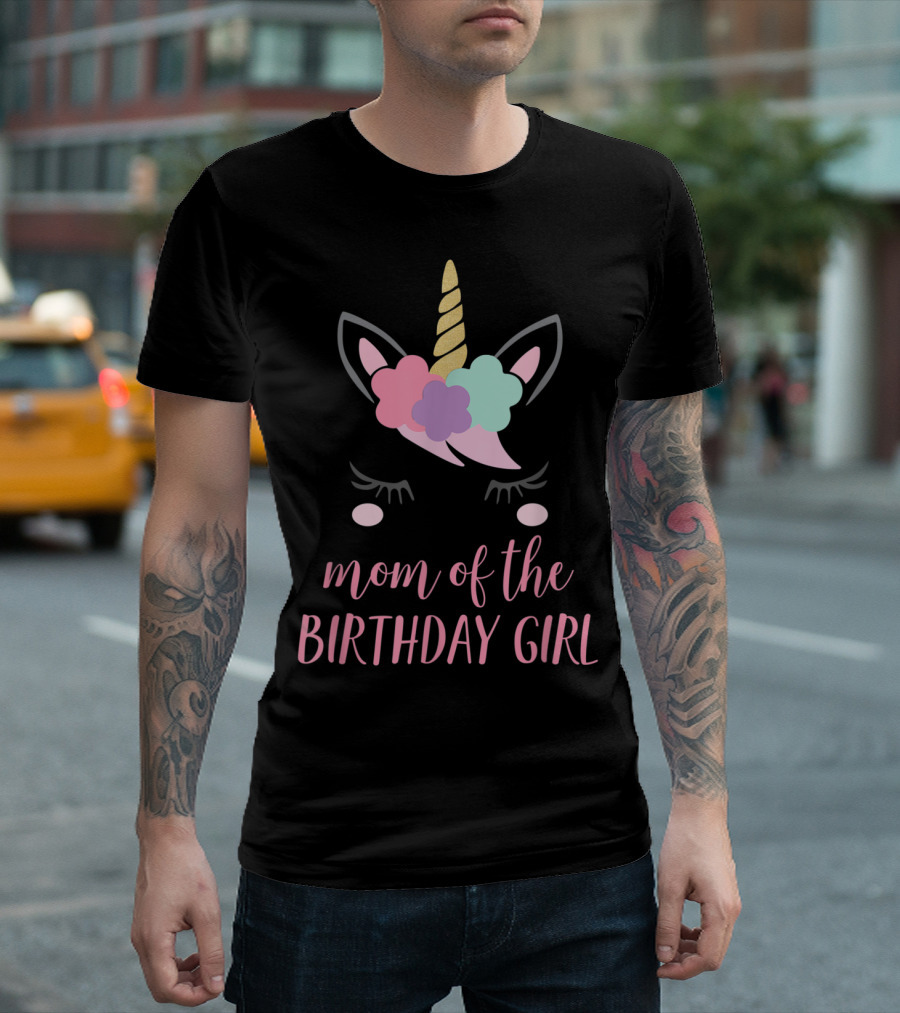 Mom Of The Birthday Girl Unicorn Head T-Shirt