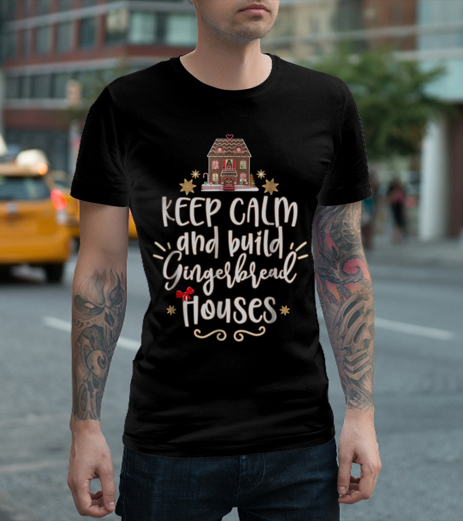 KEEP CALM AND BUILD GINGERBREAD HOUSES Gingerbread House Stars Bow T-Shirt