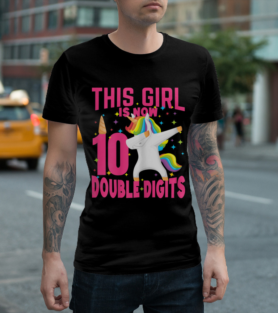 This Girl Is Now 10 Double Digits Unicorn Birthday T-Shirt