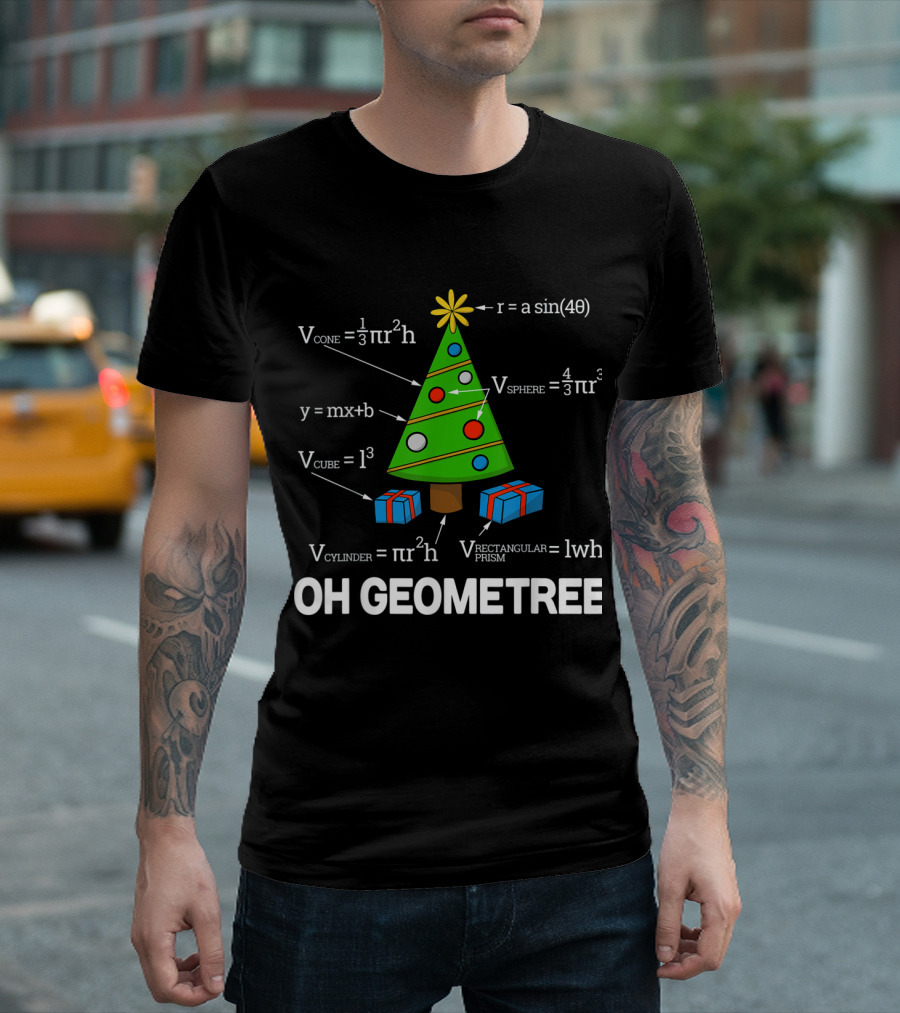 Funny Math Geometry Formulas Christmas Tree Oh Geometree Teacher T-Shirt