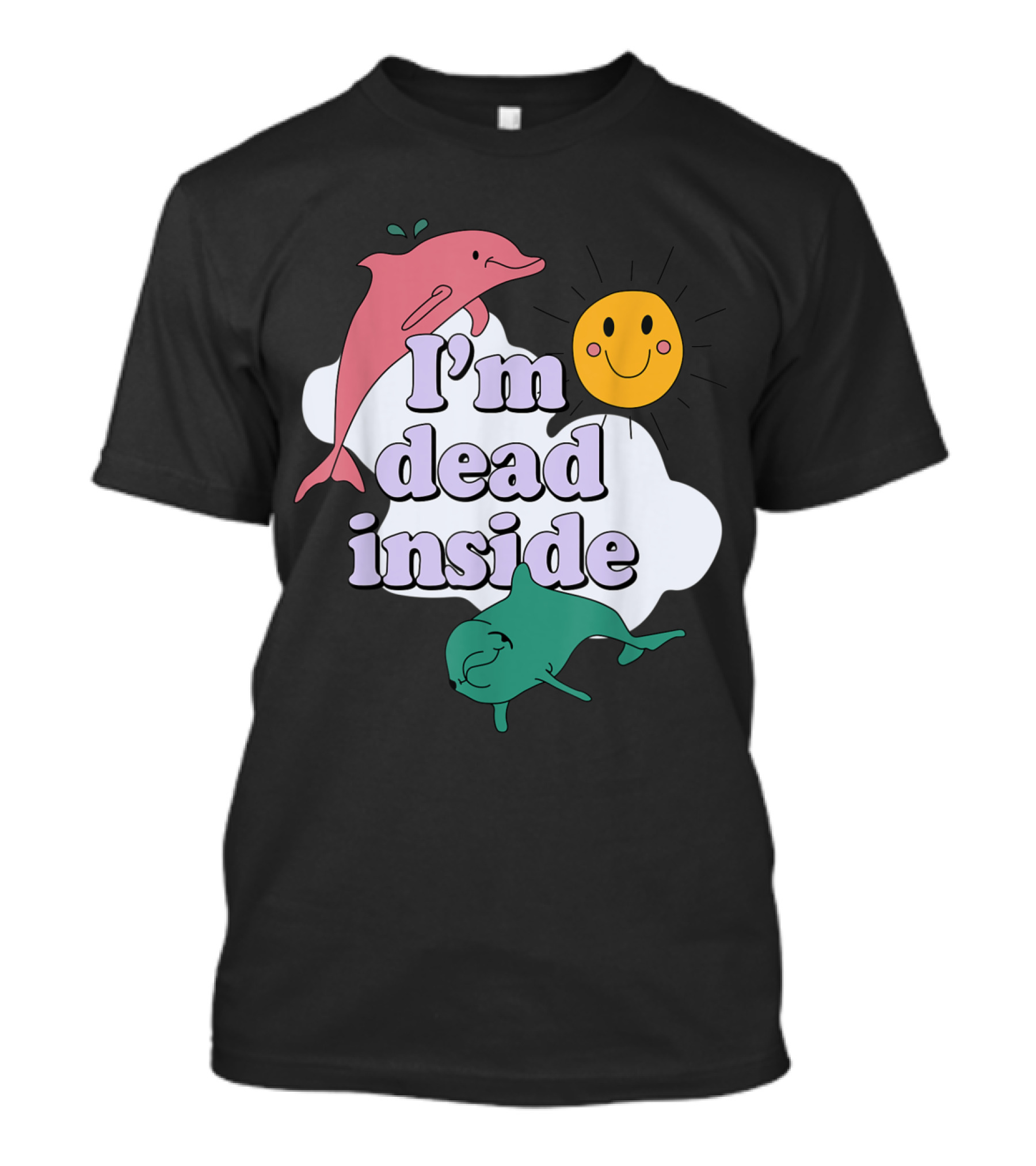 I'm Dead Inside Pink Dolphin Sun And Cloud T-Shirt