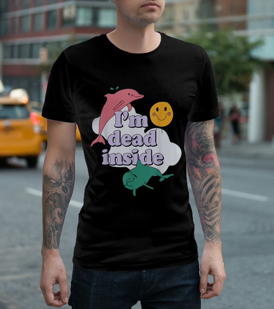 I'm Dead Inside Pink Dolphin Sun And Cloud T-Shirt