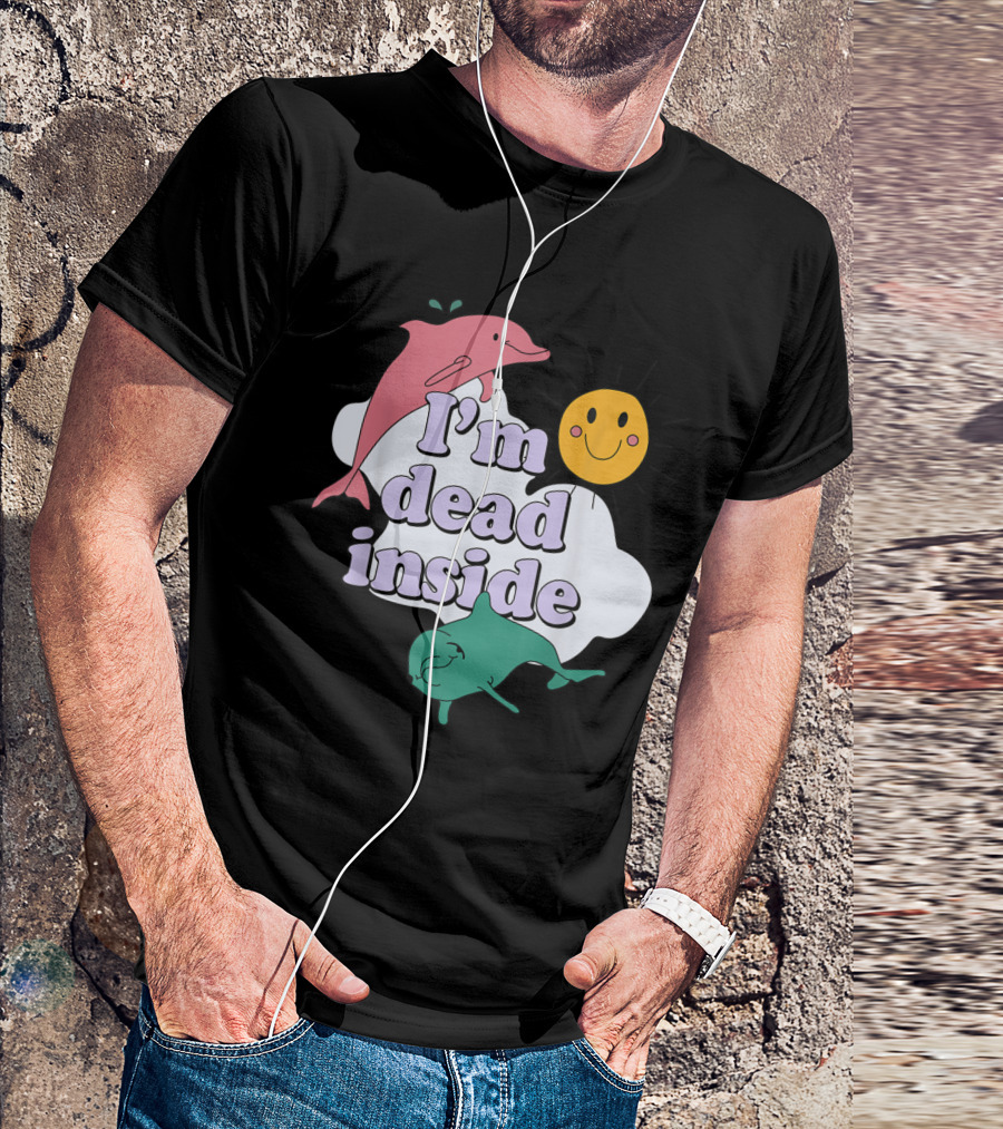 I'm Dead Inside Pink Dolphin Sun And Cloud T-Shirt