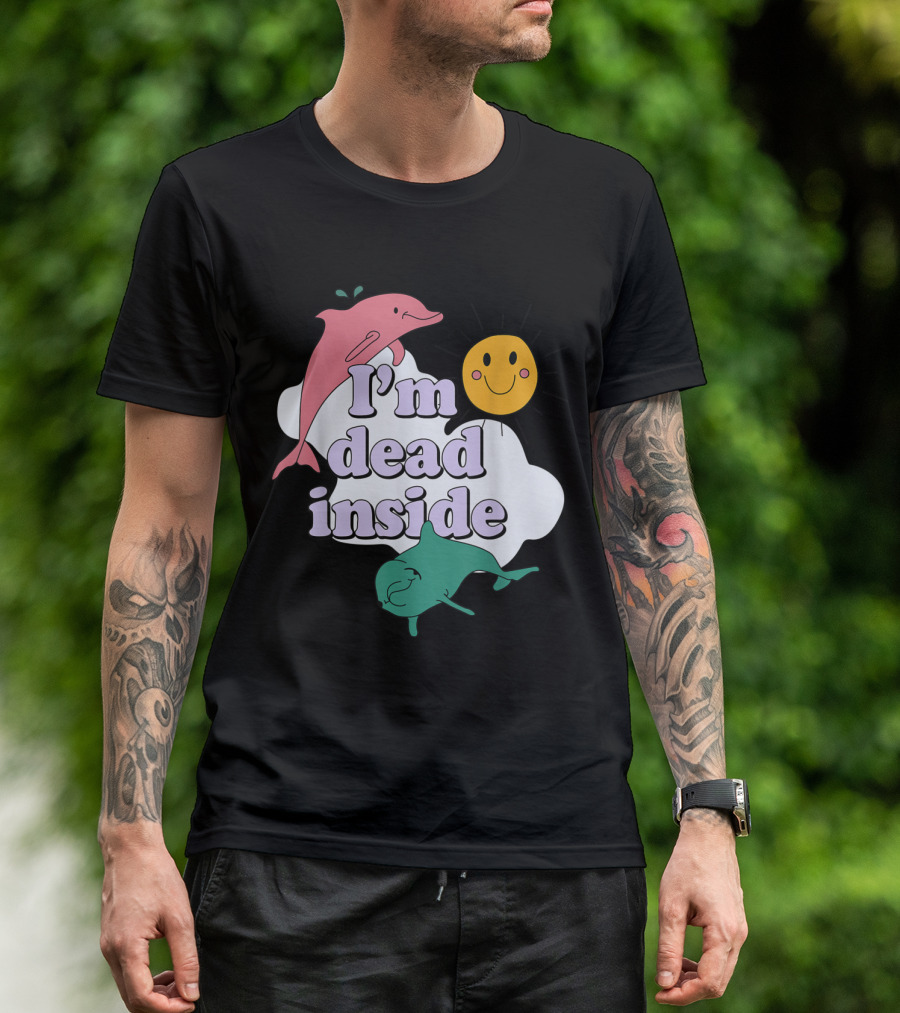 I'm Dead Inside Pink Dolphin Sun And Cloud T-Shirt