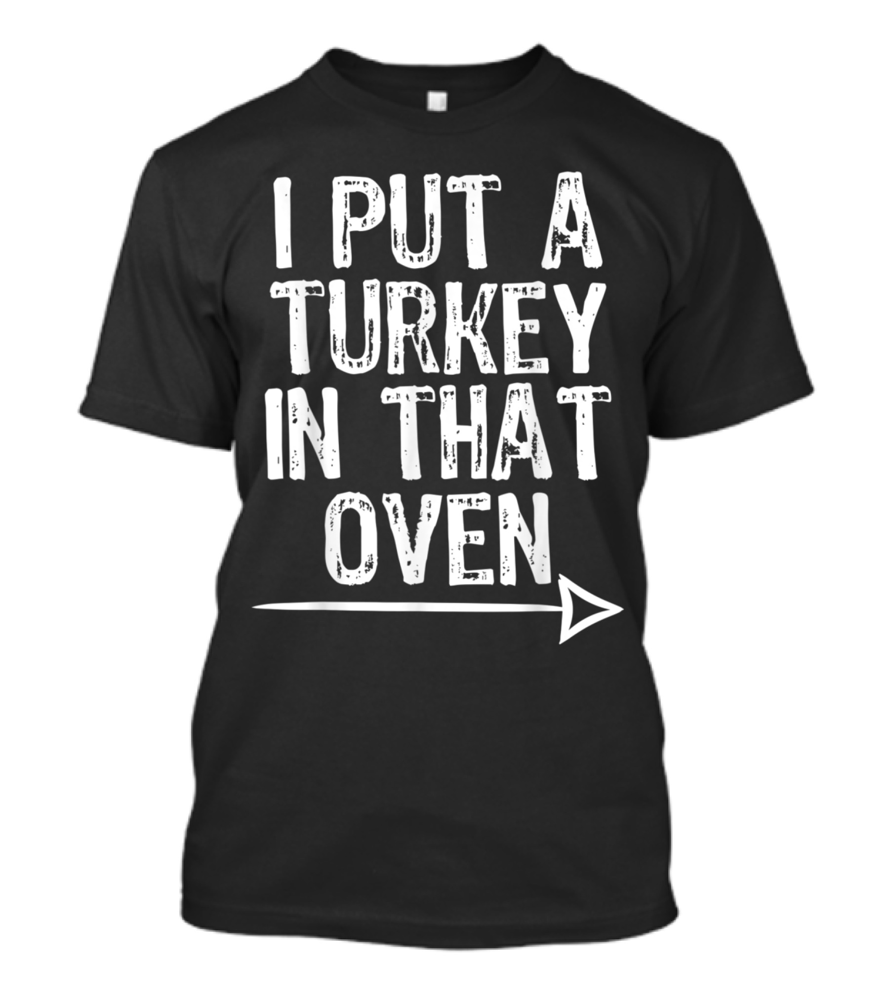 I Put A Turkey In That Oven Pregnant Arrow T-Shirt