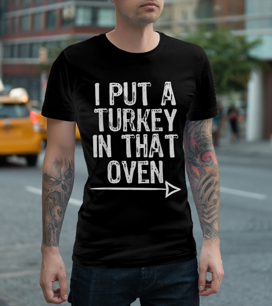 I Put A Turkey In That Oven Pregnant Arrow T-Shirt