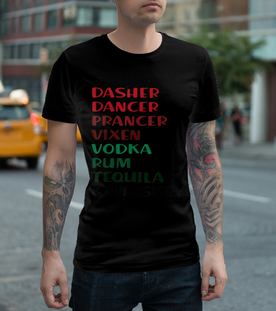 Dasher Dancer Prancer Vixen Vodka Rum Tequila Whiskey T-Shirt