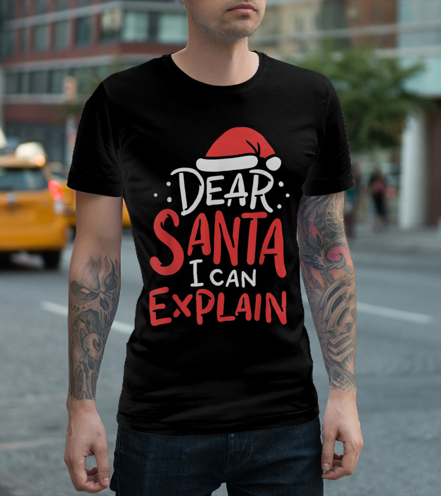 Dear Santa I Can Explain Christmas Santa Hat T-Shirt