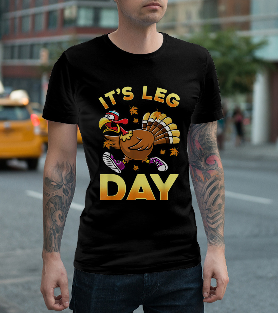Thanksgiving Turkey It's Leg Day Funny Exercise Workout T-Shirt