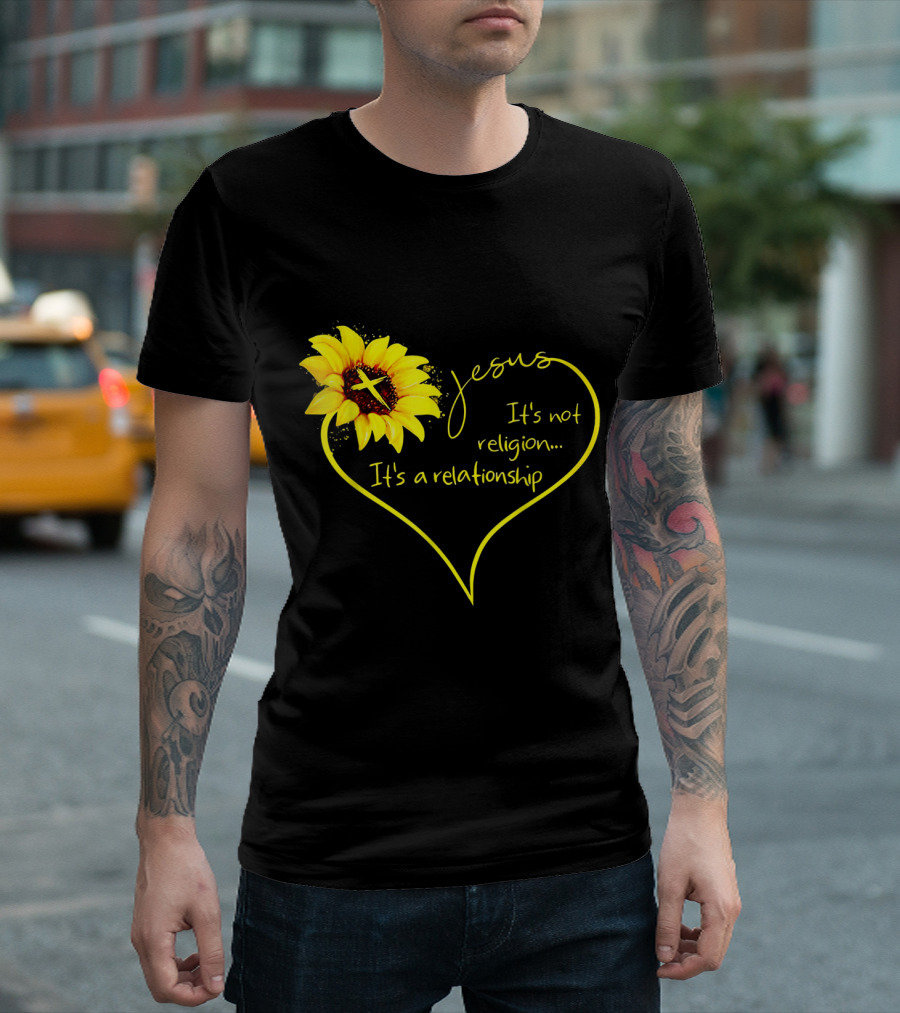 Jesus Sunflower It's Not Religion It's A Relationship T-Shirt